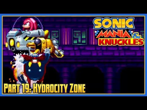 Sonic Mania & Knuckles - Part 19: Hydrocity Zone (Knuckles/Knuckles)