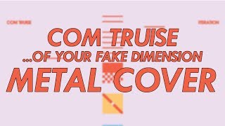 Com Truise - ...Of Your Fake Dimension Metal Cover