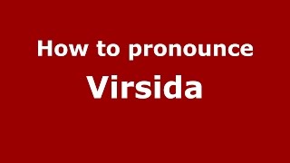 How to pronounce Virsida