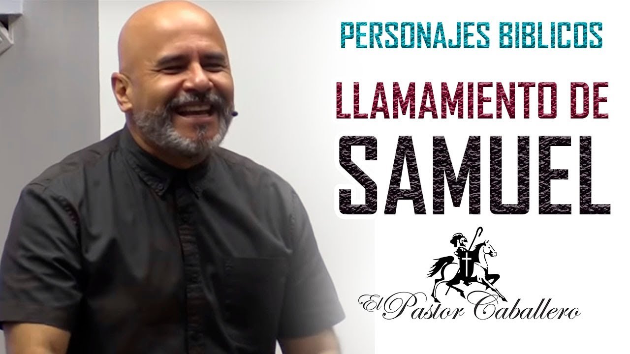 PREDICAS CRISTIANAS - LLAMAMIENTO DE SAMUEL - PERSONAJES BIBLICOS