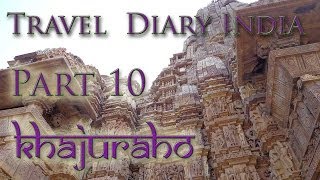 preview picture of video 'Travel Diary India Part 10 - Khajuraho'