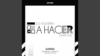 Lo Volverás a Hacer