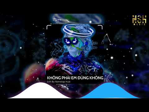 KHÔNG PHẢI EM ĐÚNG KHÔNG - REMIX | EM BIẾT ANH YÊU CÔ TA - GIẤU EM NHỮNG HÔM KHÔNG VỀ NHÀ REMIX