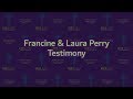 Francine and Laura Perry Testimony - GVC 2019