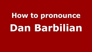 How to pronounce Dan Barbilian