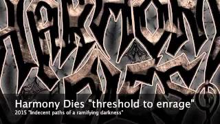 Harmony Dies  threshold to enrage  Preview Track 2015