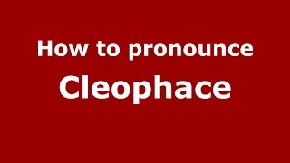 How to pronounce Cleophace