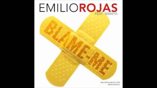 Emilio Rojas : Blame Me ft. Nikkiya