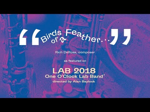 UNT One O'Clock Lab Band Lab 2018: Rich DeRosa's "Birds of a Feather..."