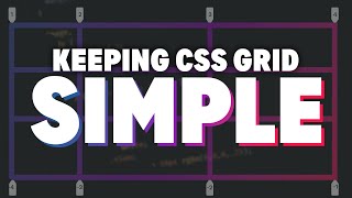 Why CSS Grid feels complex, and how to keep it simple