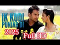 Ik Kudi Punjab Di Full HD Movie 2025