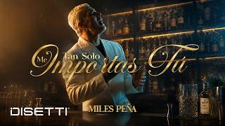 Video Tan Solo Me Importas Tú de Miles Peña 