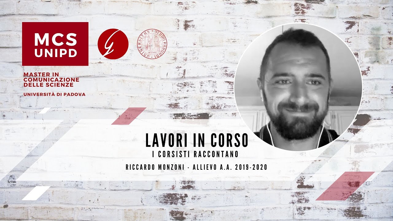 Riccardo Monzoni - Master in Comunicazione delle Scienze - UniPd A.A. 2019-2020