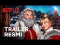 The Christmas Chronicles 2 dibintangi Kurt Russell & Goldie Hawn | Trailer Resmi | Netflix