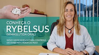 Rybelsus (semaglutida oral). Conheça o novo medicamento para controle do diabetes e perda de peso!