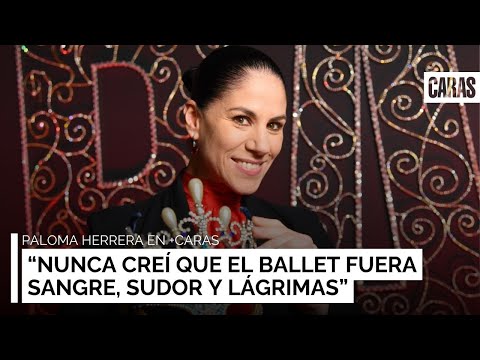 Paloma Herrera: “Nunca creí que el ballet fuera sangre, sudor y lágrimas”