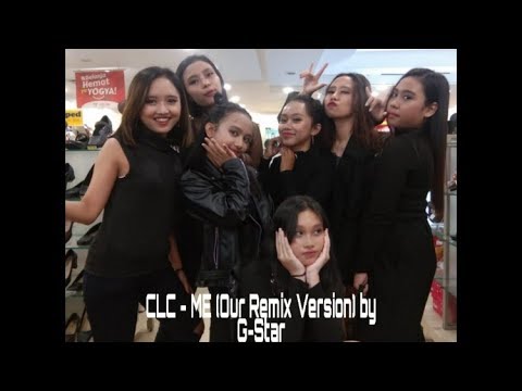 CLC - ME (Our Remix Version) dance cover by G-Star
