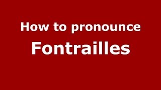 How to pronounce Fontrailles