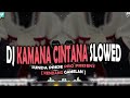 DJ KAMANA CINTANA SLOWED [GAMELAN] SUNDA PRIDE PRO PRESENT