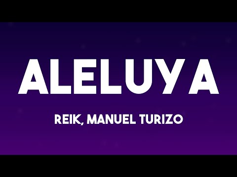 Aleluya - Reik, Manuel Turizo [Lyrics Video] 🚀