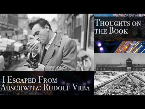 I Escaped from Auschwitz: the autobiography of Rudolf Vrba