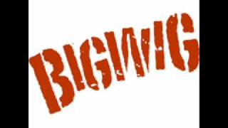 Bigwig - Hold on Fucker