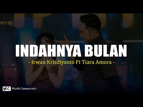 Indahnya Bulan - Irwan Krisdiyanto Ft Tiara Amora (Lirik)