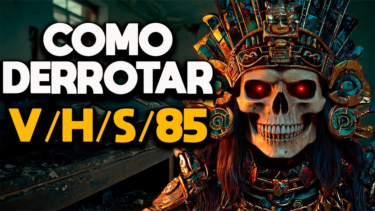 COMO DERROTAR V/H/S/85