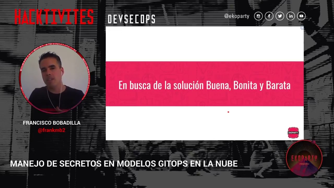 #Eko2020 DevSecOps Space | Francisco Bobadilla: Manejo de secretos en modelos GitOps en la nube