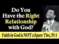 Do You Have the Right Relationship with God? - Rev. Ike's Faith in God is NOT a Spare Tire, Part 1