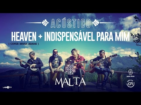 Malta - Heaven (Cover  Bryan Adams) - Indispensável para Mim (Acústico)