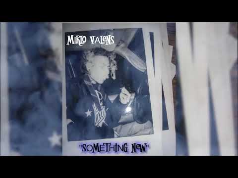 "Something New" - Miklo Valens - (Official Audio)