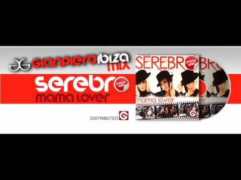 SEREBRO -Mama Lover OFFICIAL REMIX ! (Gianpiero Ibiza Dinamik mix)