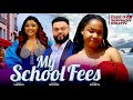 MY SCHOOL FEES - Ekene Umenwa, Stephen Odimgbe, Mercy Kenneth 2024 latest nigerian movie