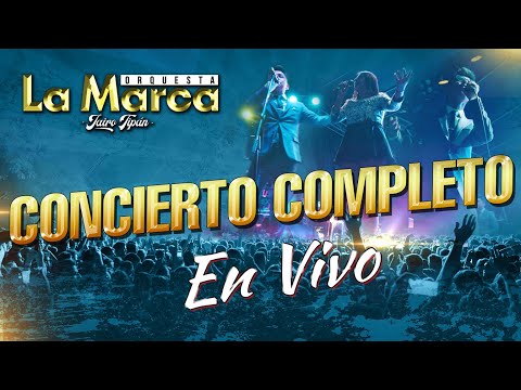 La Marca Orquesta // CONCIERTO COMPLETO EN VIVO // Video Oficial 4k