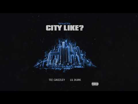 Tee Grizzley & Lil Durk - WhatYo City Like [Official Audio]