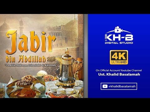 Kisah Sahabat Nabi ﷺ Ke-30: Jabir bin 'Abdillah "Pemilik Makanan Diberkahi di Khandaq"