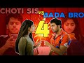 CHOTI SIS VS BADA BRO 4