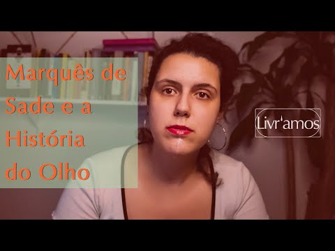 Marquês de Sade e a História do Olho