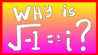 Why is the Square Root of Negative One equal to i?