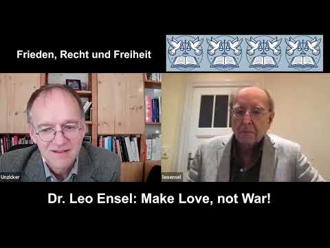 „Make Love, Not War!“ Interview mit Dr. Leo Ensel „Make Love, Not War!“ Interview mit Dr. Leo Ensel