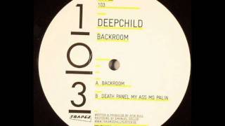deepchild - backroom (original mix) TRAPEZ 103