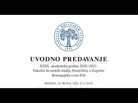 UVODNO PREDAVANJE XXIX. akademska godina 2020./2021. Fakultet hrvatskih studija 30. rujna 2020.