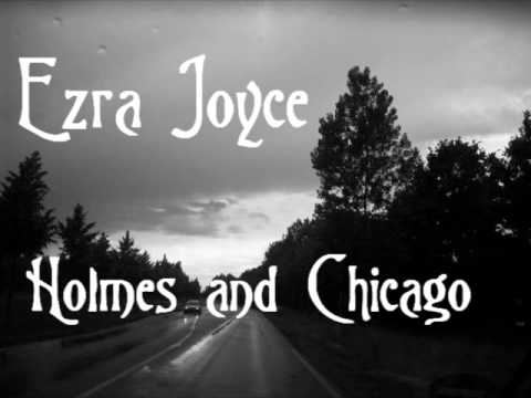 Ezra Joyce - Holmes and Chicago