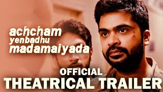 Achcham Yenbadhu Madamaiyada - Official Theatrical Trailer | A R Rahman | STR | Gautham Menon