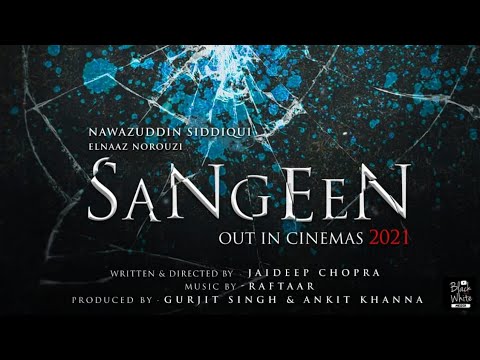 SANGEEN | Official Trailer | Nawazuddin Shiddiqui | Elnaaz Norouzi | Sangeen Movie Trailer | 2021