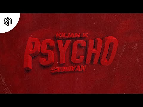 Kilian K & Svniivan - Psycho