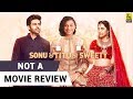 Sonu Ke Titu Ki Sweety | Not A Movie Review | Sucharita Tyagi | Film Companion