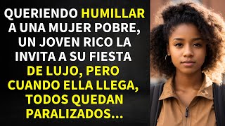 QUERIENDO HUMILLAR A UNA MUJER POBRE, UN JOVEN RICO LA INVITA A SU FIESTA DE LUJO, PERO CUANDO...