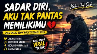 Download lagu 💔 SADAR DIRI, AKU TAK PANTAS MEMILIKIMU  Lagu Galau Slow Rock Terbaru 2026  Bikin Nangis & Viral mp3
